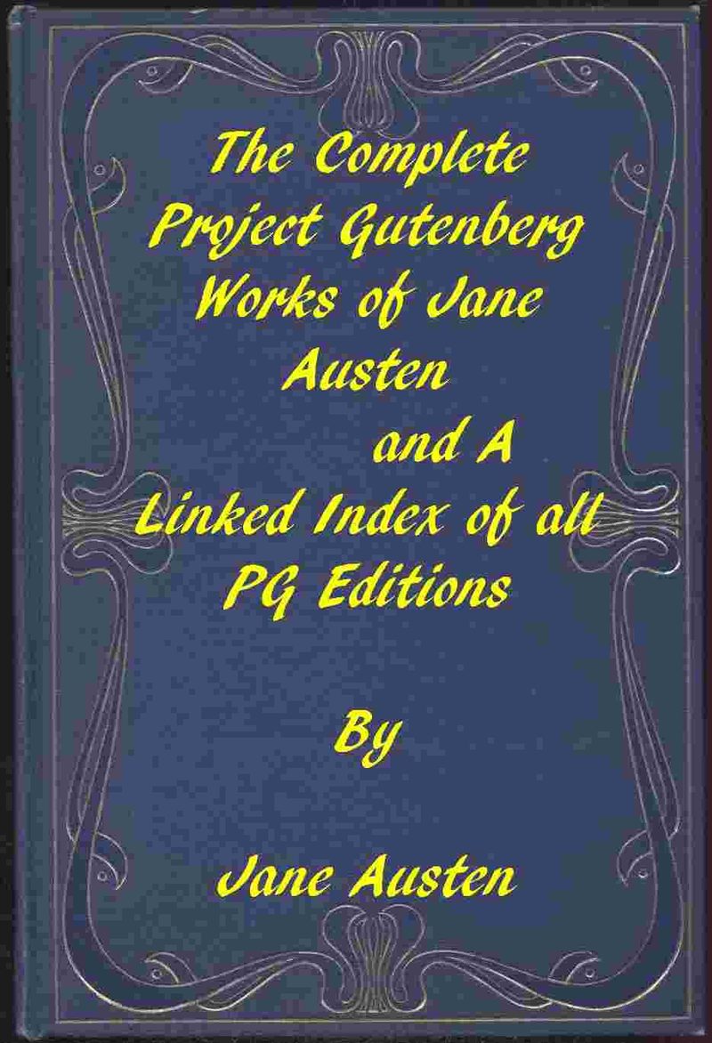 The Complete Project Gutenberg Works Of Jane Austen A Linked Index Of All Pg Edi（英文原版）