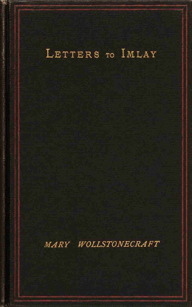 The Love Letters Of Mary Wollstonecraft To Gilbert Imlay 34413（英文原版）